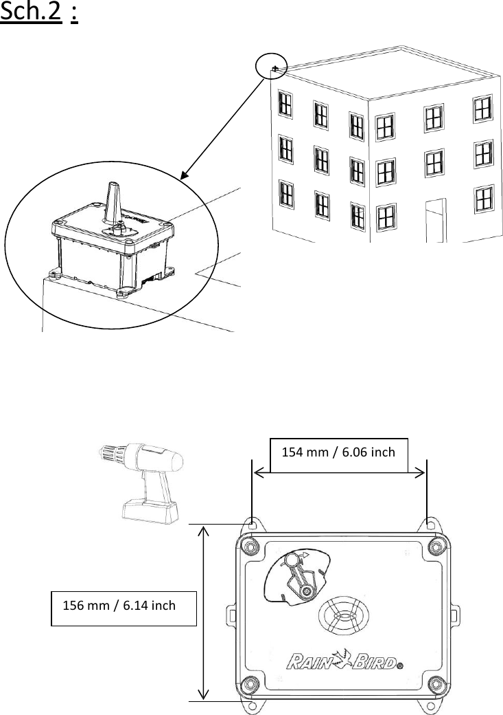 Sch.2 :                                           156 mm / 6.14 inch                              154 mm / 6.06 inch 