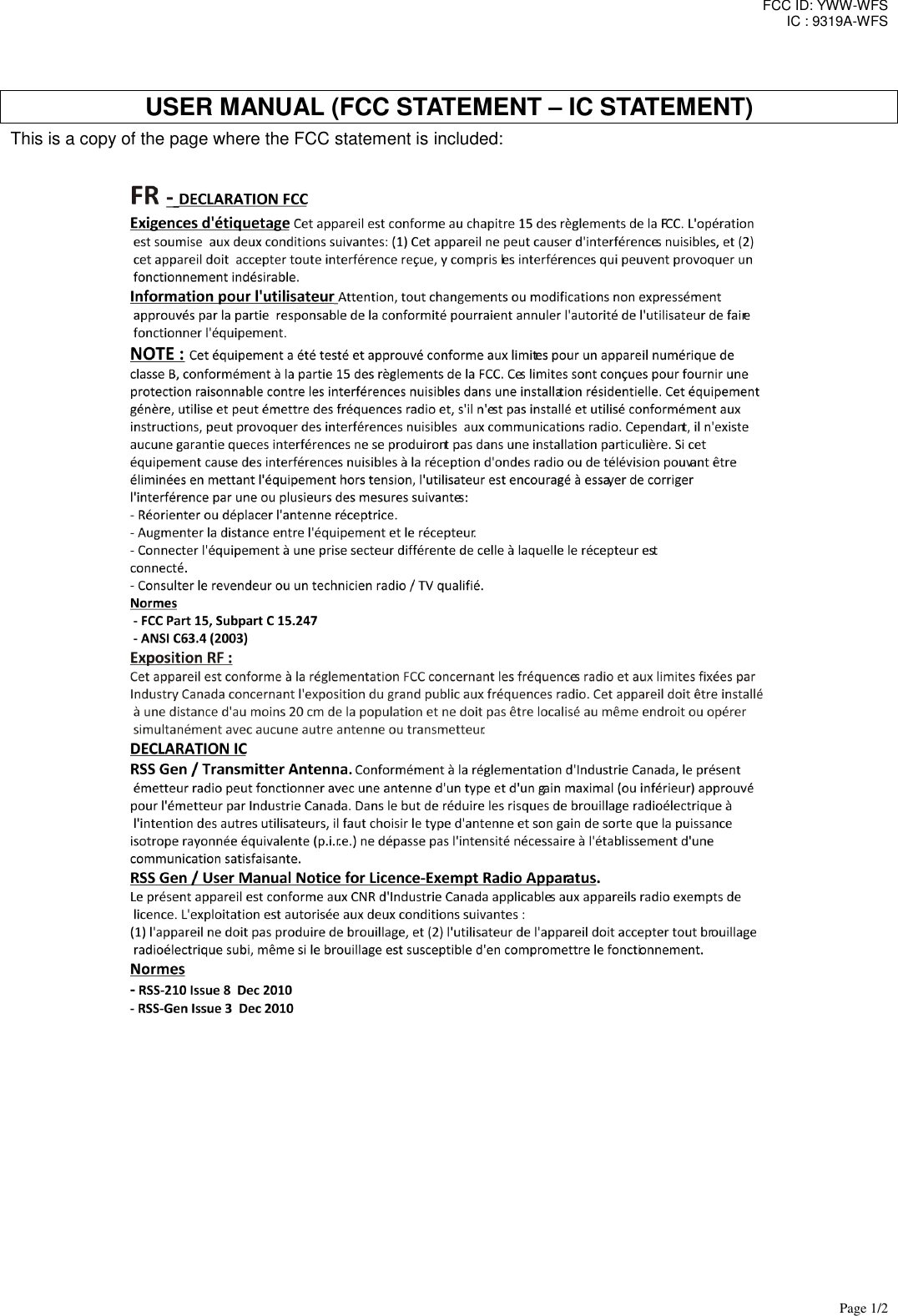 FCC ID: YWW-WFS IC : 9319A-WFS  Page 1/2   USER MANUAL (FCC STATEMENT &ndash; IC STATEMENT) This is a copy of the page where the FCC statement is included:   