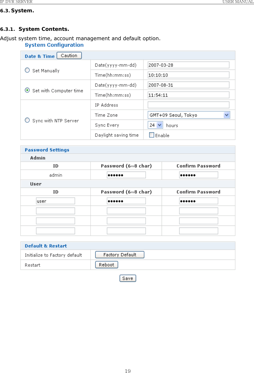 IP DVR SERVER                                                               USER MANUAL  196.3. System.  6.3.1. System Contents. Adjust system time, account management and default option.           