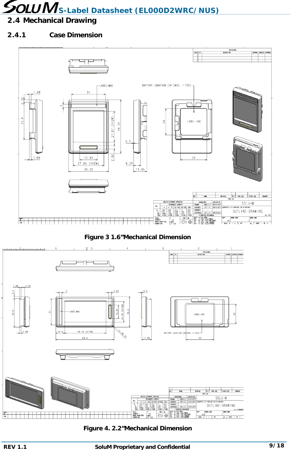 S-Label Datasheet (EL000D2WRC/NUS) REV 1.1  SoluM Proprietary and Confidential  9/18 2.4 Mechanical Drawing 2.4.1 Case Dimension  Figure 3 1.6”Mechanical Dimension  Figure 4. 2.2”Mechanical Dimension  