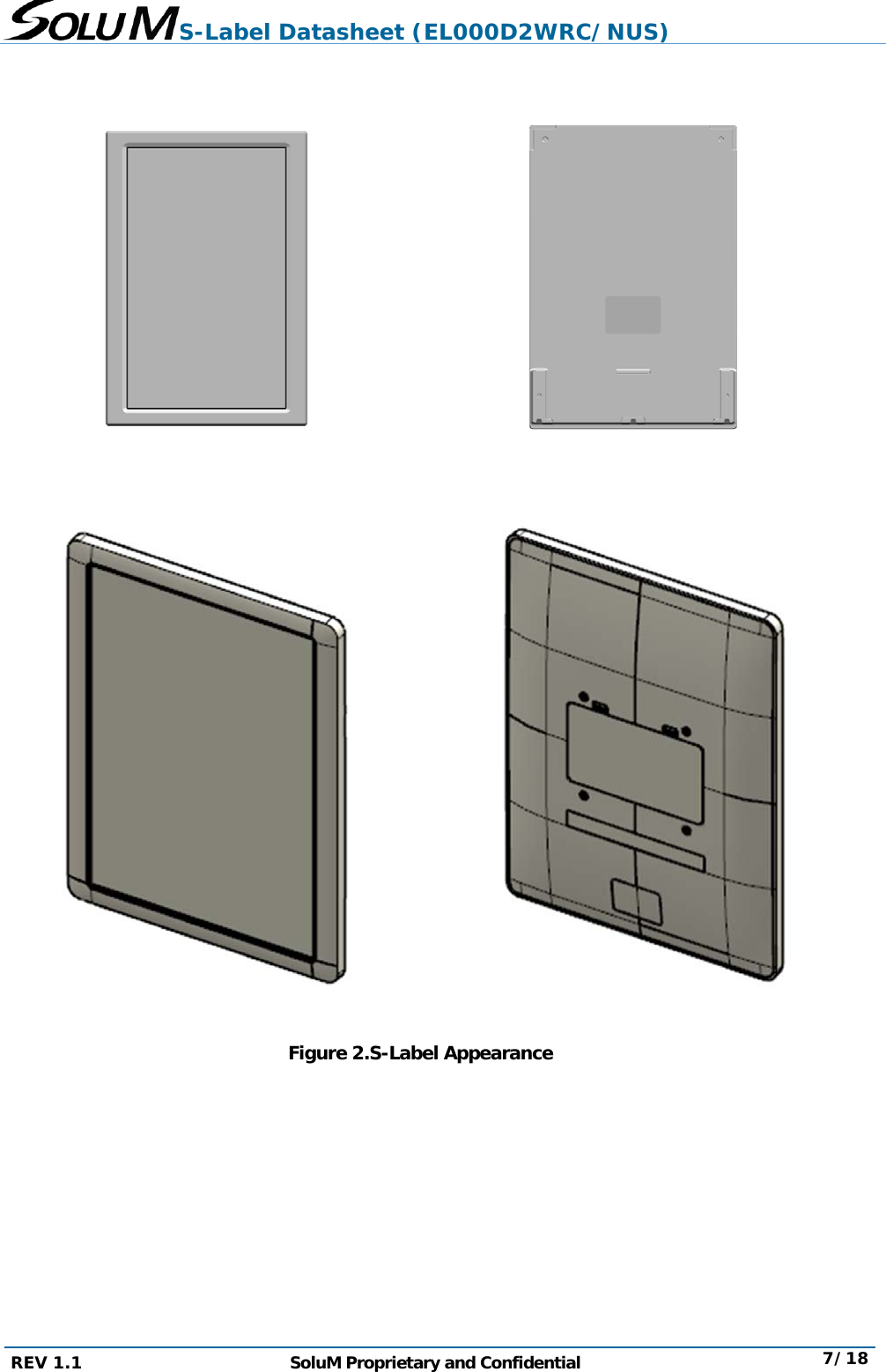 S-Label Datasheet (EL000D2WRC/NUS) REV 1.1  SoluM Proprietary and Confidential  7/18          Figure 2.S-Label Appearance  