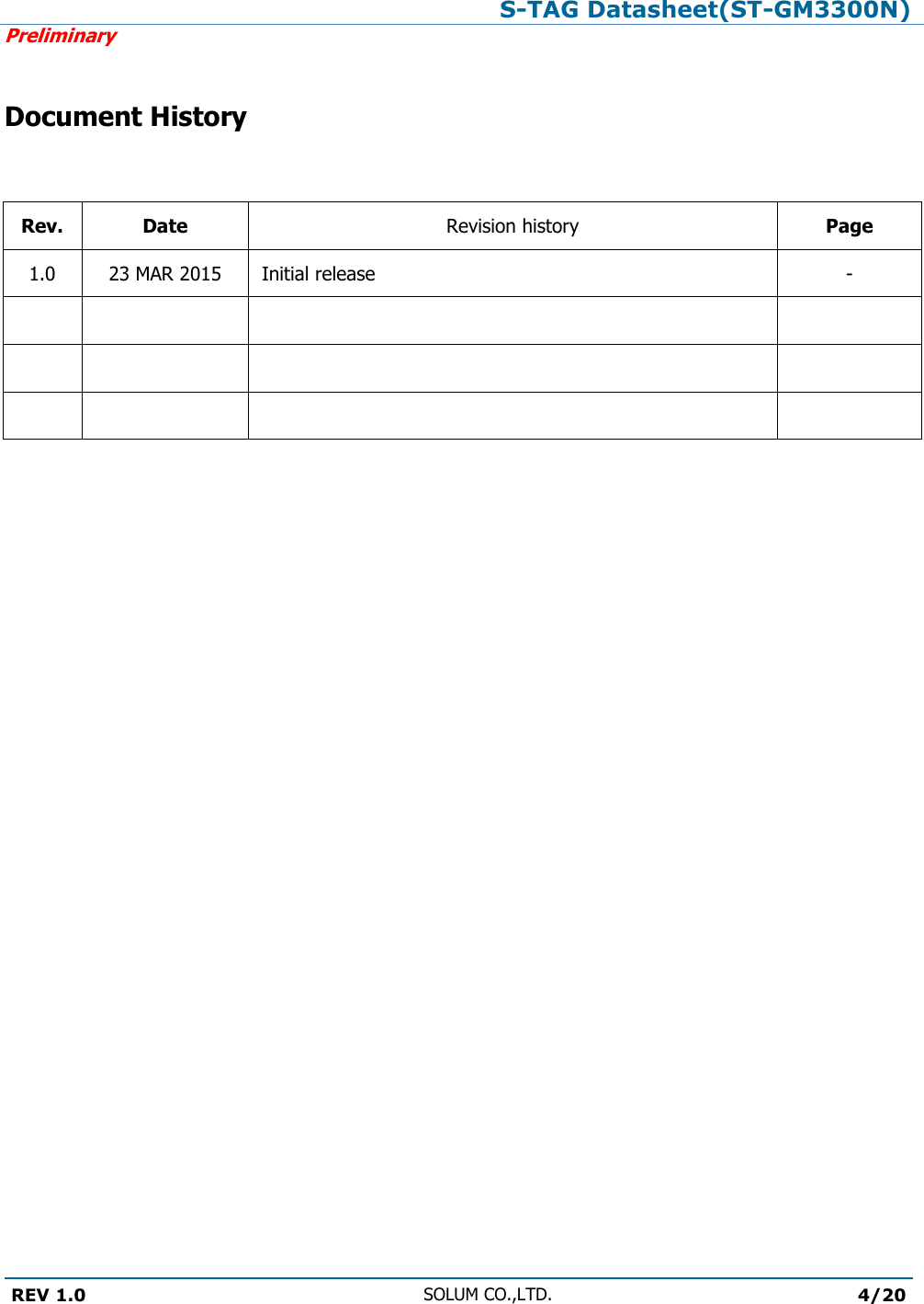 S-TAG Datasheet(ST-GM3300N)Preliminary REV 1.0 SOLUM CO.,LTD.4/20 Document History Rev. Date Revision history Page 1.0 23 MAR 2015  Initial release - 