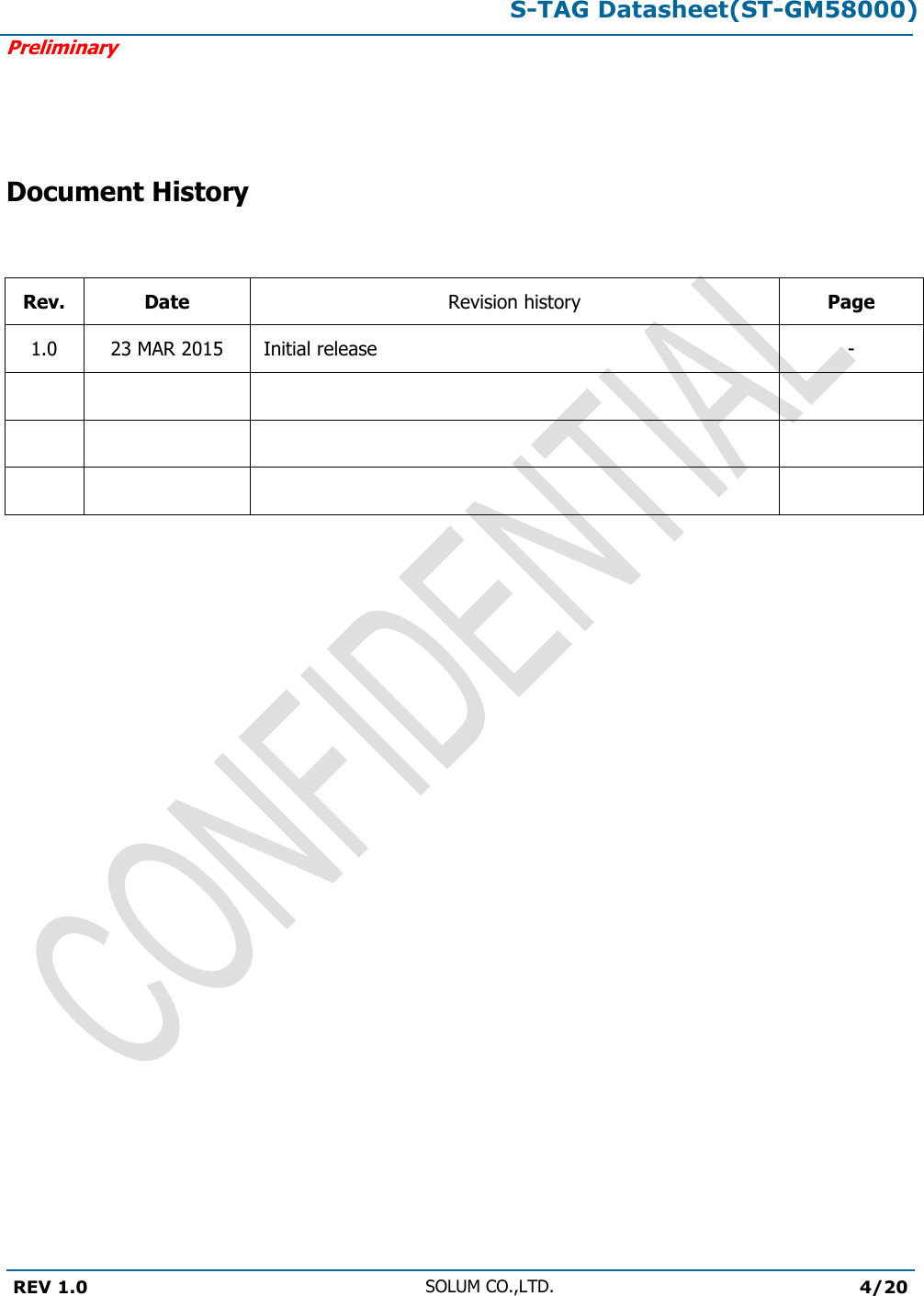 S-TAG Datasheet(ST-GM58000)Preliminary REV 1.0 SOLUM CO.,LTD.4/20 Document History Rev. Date Revision history Page 1.0 23 MAR 2015  Initial release - 