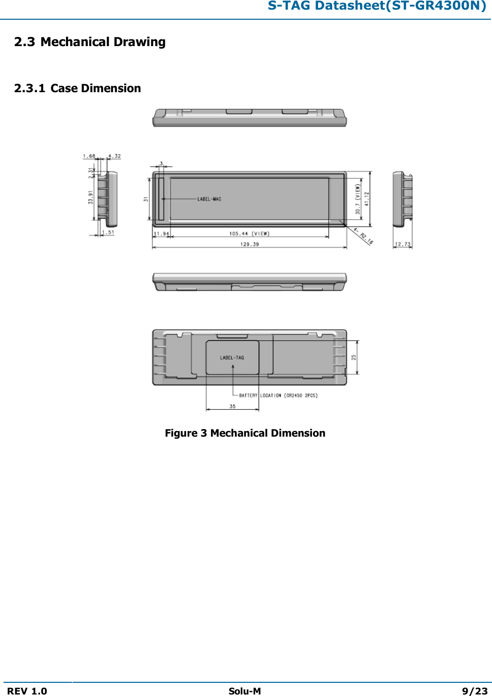  S-TAG Datasheet(ST-GR4300N)  REV 1.0  Solu-M 9/23   2.3 Mechanical Drawing  2.3.1 Case Dimension                    Figure 3 Mechanical Dimension  