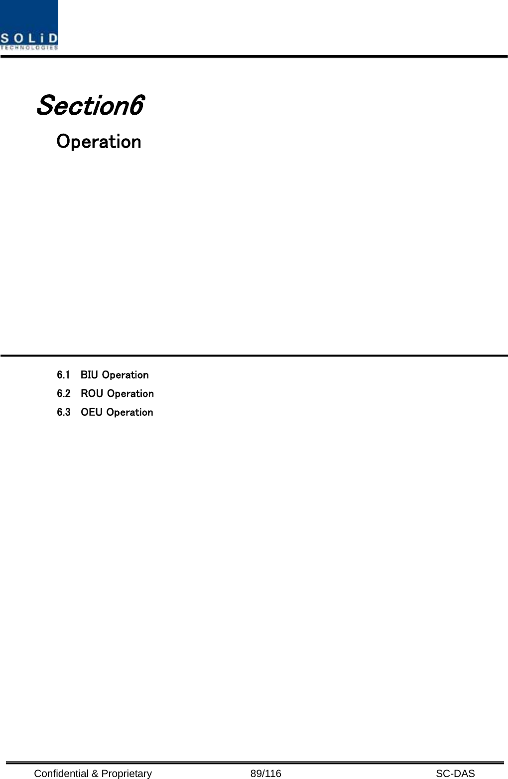  Confidential &amp; Proprietary                   89/116   SC-DAS  Section6                                        Operation            6.1 BIU Operation 6.2 ROU Operation 6.3 OEU Operation                  