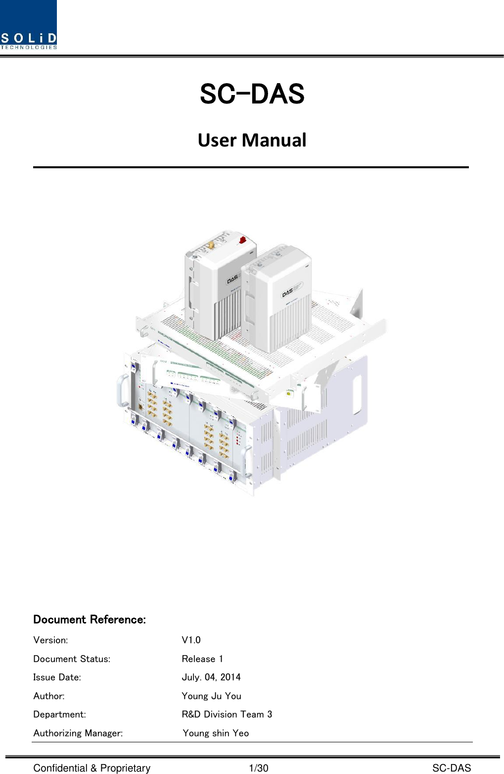  Confidential &amp; Proprietary                                      1/30    SC-DAS SC-DAS User Manual         Document Reference:     Version:  V1.0 Document Status:  Release 1 Issue Date:  July. 04, 2014 Author:  Young Ju You Department:  R&amp;D Division Team 3   Authorizing Manager:            Young shin Yeo 