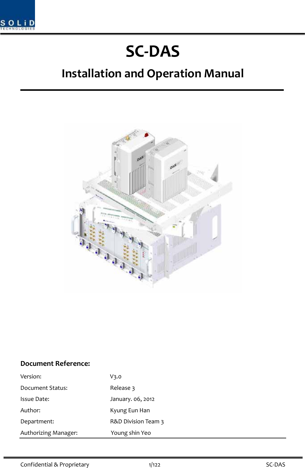  Confidential&amp;Proprietary1/122 SC‐DASSC‐DASInstallationandOperationManualDocumentReference:Version:V3.0DocumentStatus:Release3IssueDate:January.06,2012Author:KyungEunHanDepartment:R&amp;DDivisionTeam3AuthorizingManager: YoungshinYeo