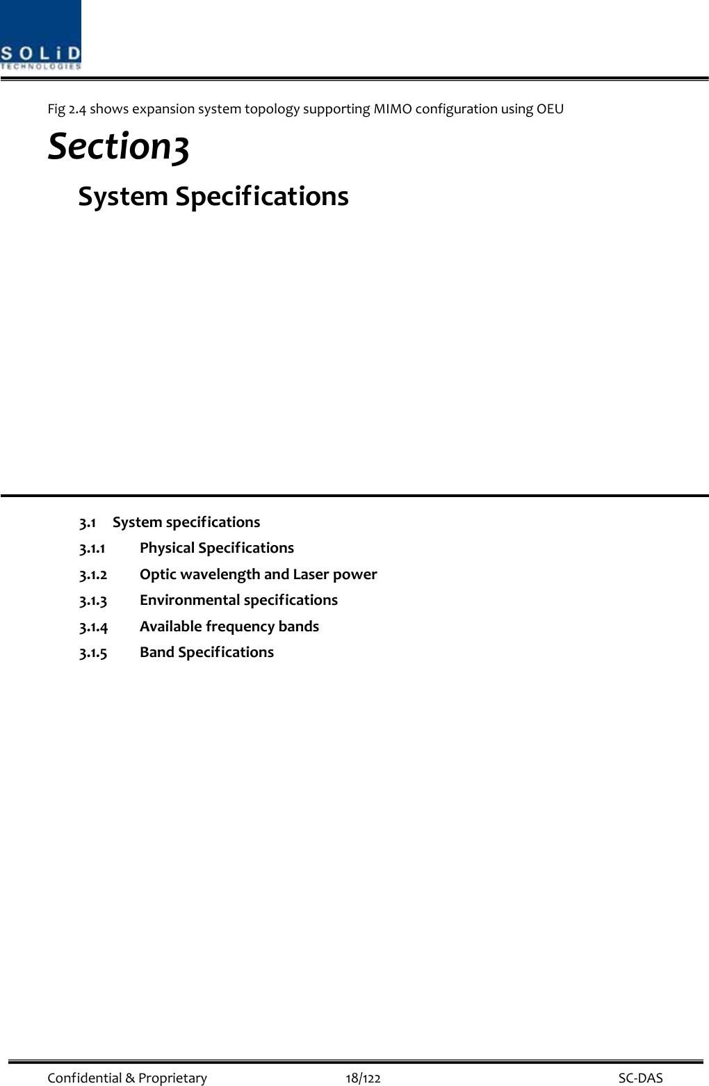 Confidential&amp;Proprietary18/122 SC‐DASFig2.4showsexpansionsystemtopologysupportingMIMOconfigurationusingOEUSection3 SystemSpecifications3.1Systemspecifications3.1.1PhysicalSpecifications3.1.2OpticwavelengthandLaserpower3.1.3Environmentalspecifications3.1.4Availablefrequencybands3.1.5BandSpecifications