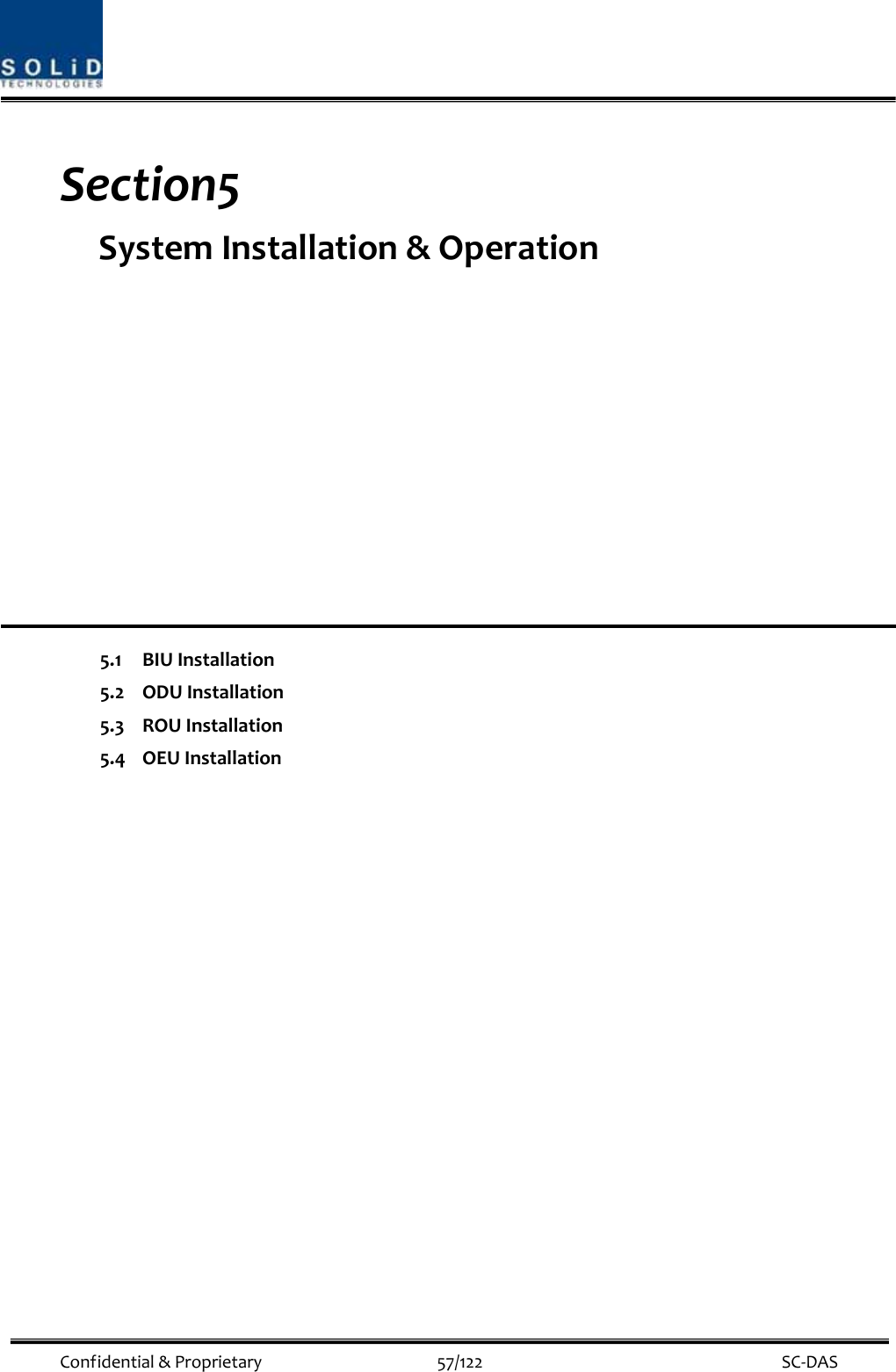  Confidential&amp;Proprietary57/122 SC‐DASSection5 SystemInstallation&amp;Operation5.1BIUInstallation5.2ODUInstallation5.3ROUInstallation5.4OEUInstallation