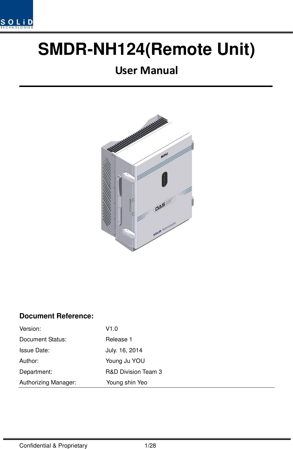  Confidential &amp; Proprietary                                      1/28 SMDR-NH124(Remote Unit) User Manual       Document Reference:     Version:  V1.0 Document Status:  Release 1 Issue Date:  July. 16, 2014 Author:  Young Ju YOU Department:  R&amp;D Division Team 3     Authorizing Manager:            Young shin Yeo 