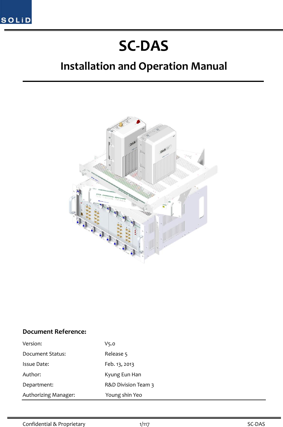  Confidential&amp;Proprietary1/117 SC‐DASSC‐DASInstallationandOperationManualDocumentReference:Version:V5.0DocumentStatus:Release5IssueDate:Feb.13,2013Author:KyungEunHanDepartment:R&amp;DDivisionTeam3AuthorizingManager: YoungshinYeo