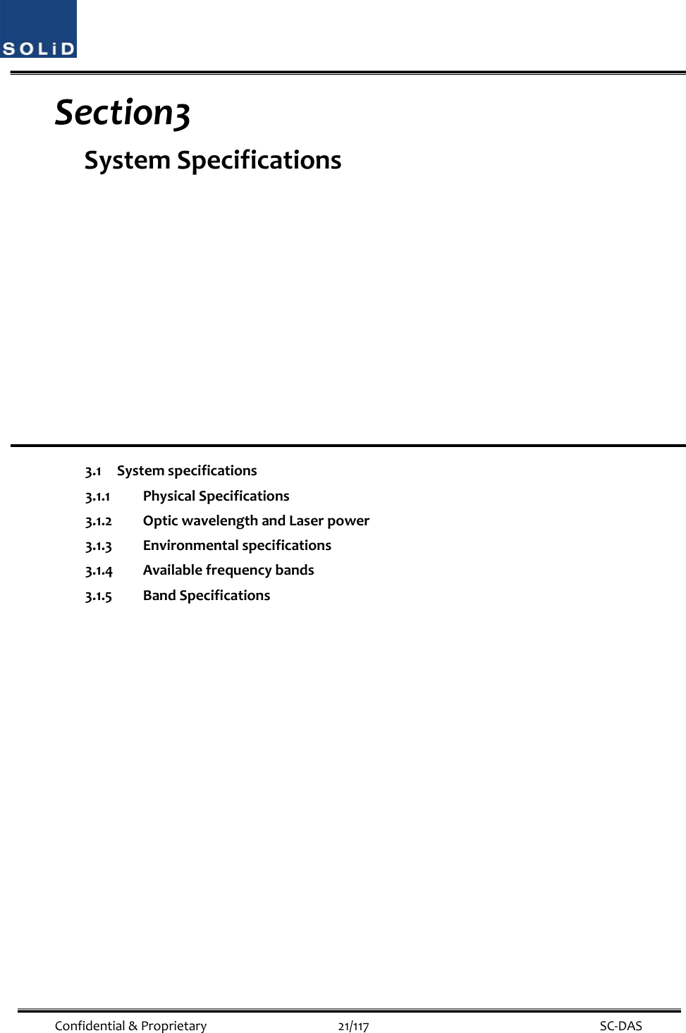  Confidential&amp;Proprietary21/117 SC‐DASSection3 SystemSpecifications3.1Systemspecifications3.1.1PhysicalSpecifications3.1.2OpticwavelengthandLaserpower3.1.3Environmentalspecifications3.1.4Availablefrequencybands3.1.5BandSpecifications