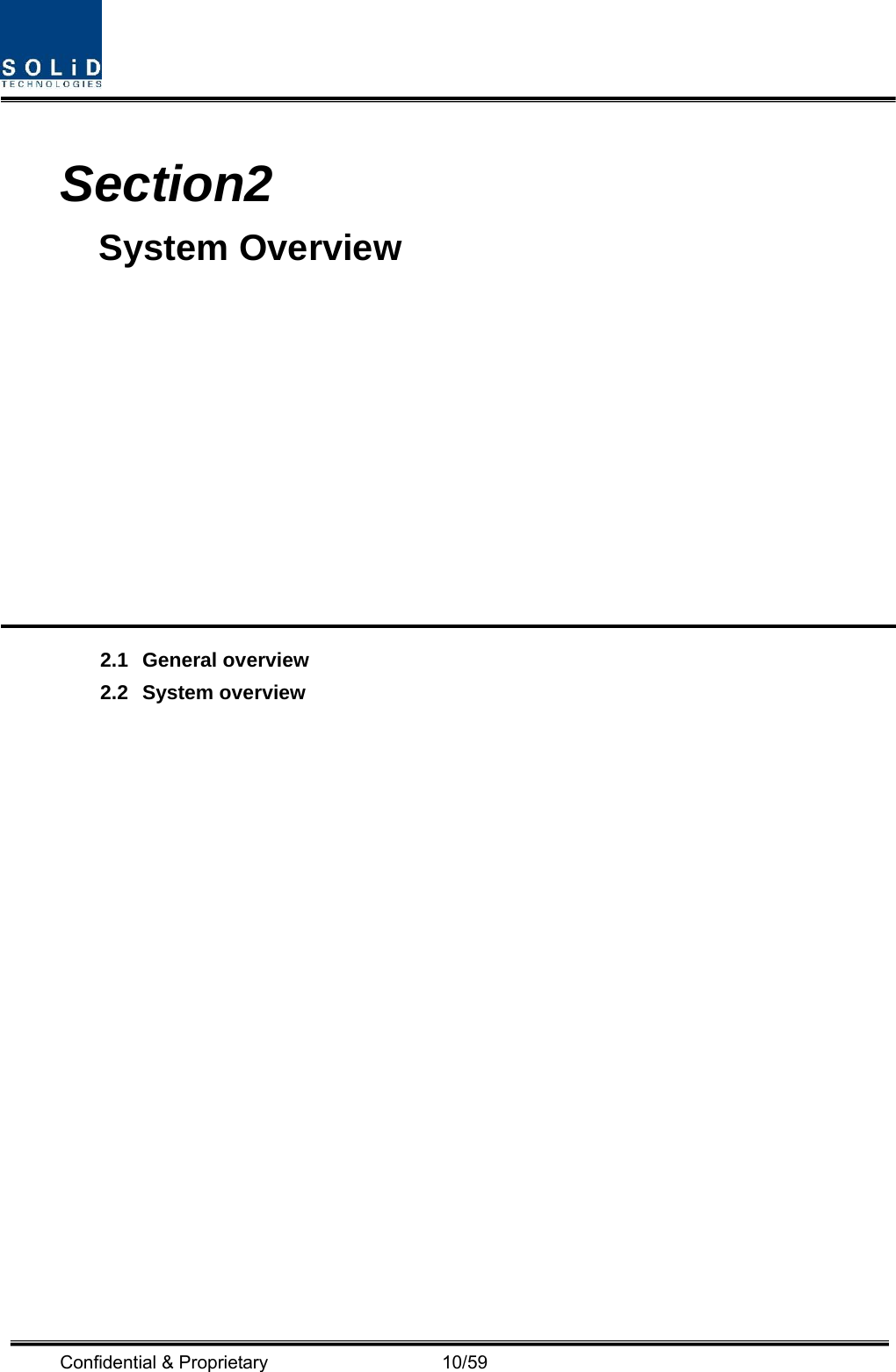  Confidential &amp; Proprietary                   10/59  Section2                                         System Overview            2.1 General overview 2.2 System overview                   