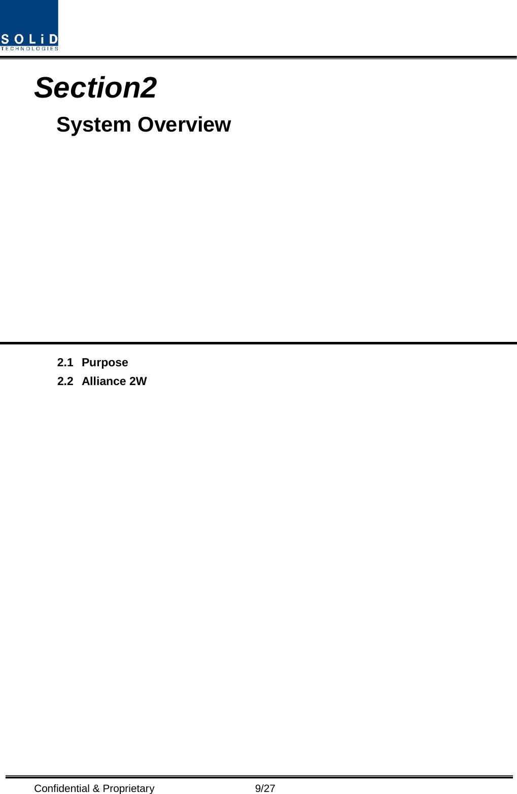  Confidential &amp; Proprietary                    9/27 Section2                                          System Overview            2.1 Purpose 2.2 Alliance 2W                   