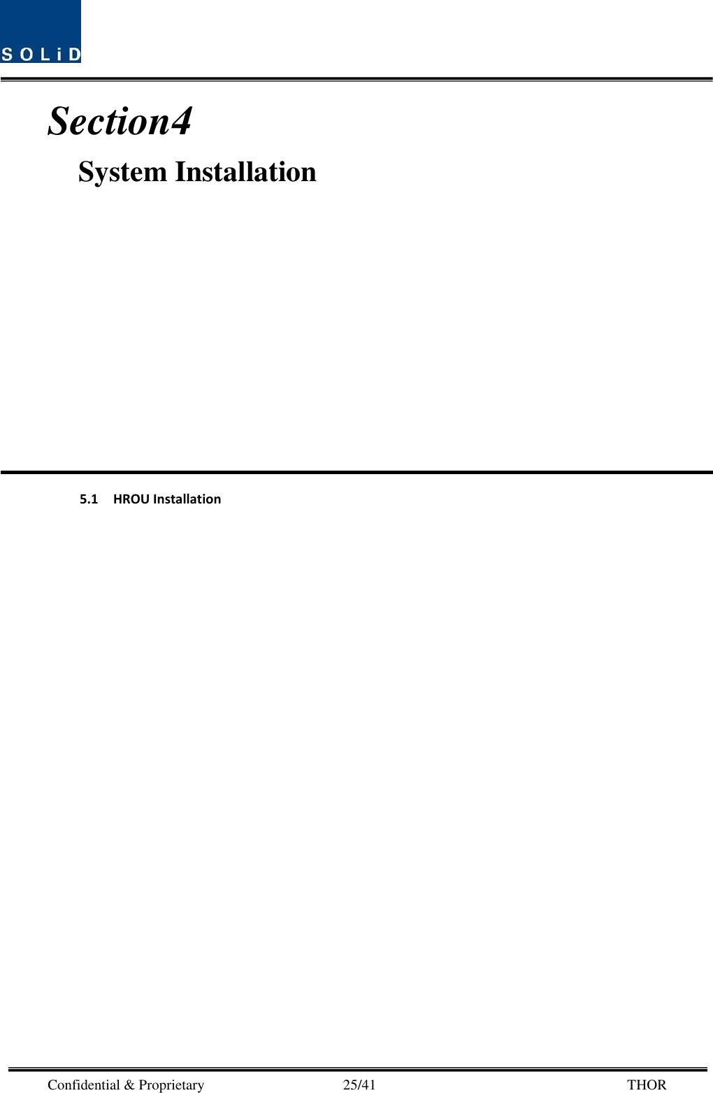  Confidential &amp; Proprietary                                      25/41       THOR Section4                                           System Installation            5.1 HROU Installation                 