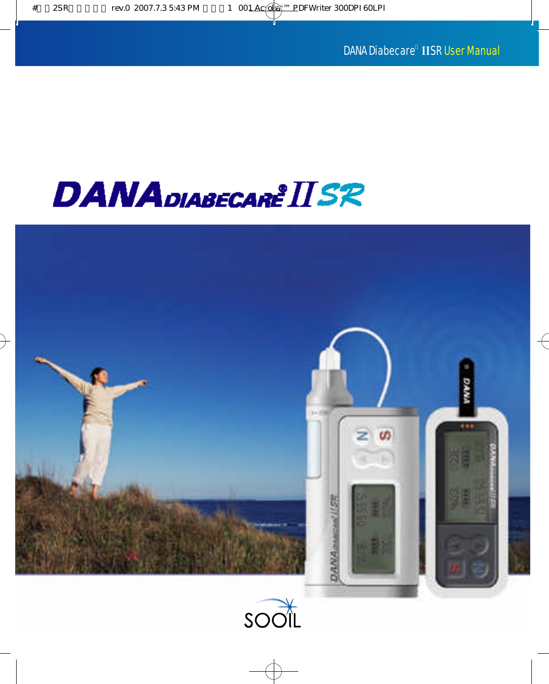 DANA DiabecareⓇIISR User Manual#다나2SR영문메뉴얼 rev.0  2007.7.3 5:43 PM  페이지1   001 Acrobat™ PDFWriter 300DPI 60LPI