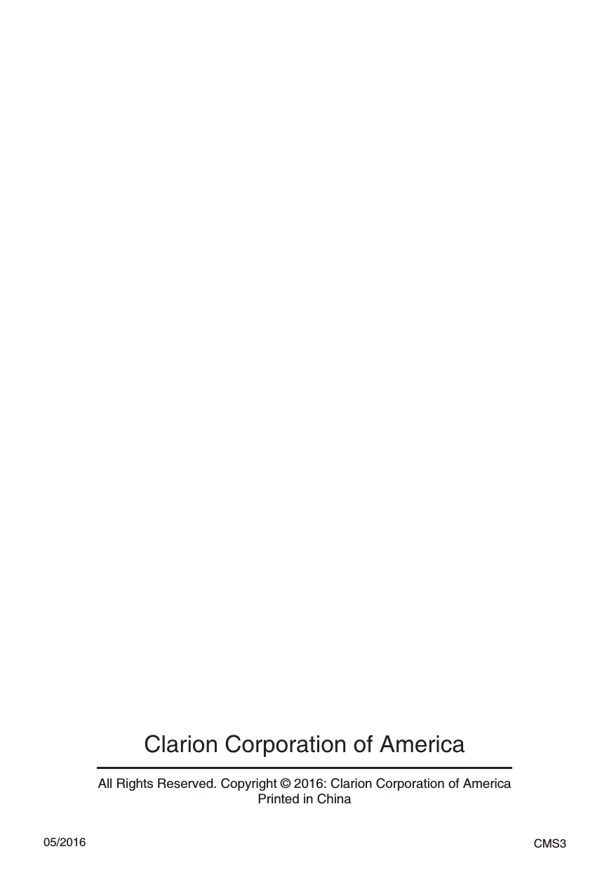 CMS305/2016Clarion Corporation of AmericaAll Rights Reserved. Copyright © 2016: Printed in China Clarion Corporation of America