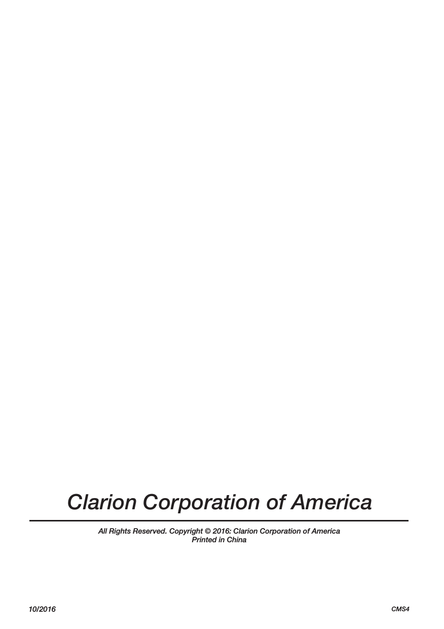 CMS410/2016Clarion Corporation of AmericaAll Rights Reserved. Copyright © 2016: Printed in China Clarion Corporation of America