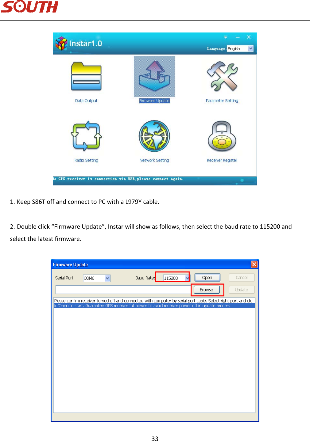   33 1. KeepS86ToffandconnecttoPCwithaL979Ycable.2. Doubleclick“FirmwareUpdate”,Instarwillshowasfollows,thenselectthebaudrateto115200andselectthelatestfirmware.