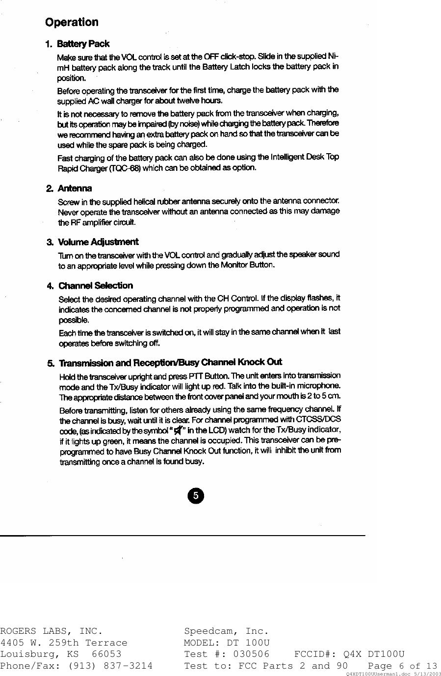 ROGERS LABS, INC.   Speedcam, Inc.    4405 W. 259th Terrace    MODEL: DT 100U Louisburg, KS  66053    Test #: 030506 FCCID#: Q4X DT100U Phone/Fax: (913) 837-3214 Test to: FCC Parts 2 and 90 Page 6 of 13   Q4XDT100UUserman1.doc 5/13/2003  