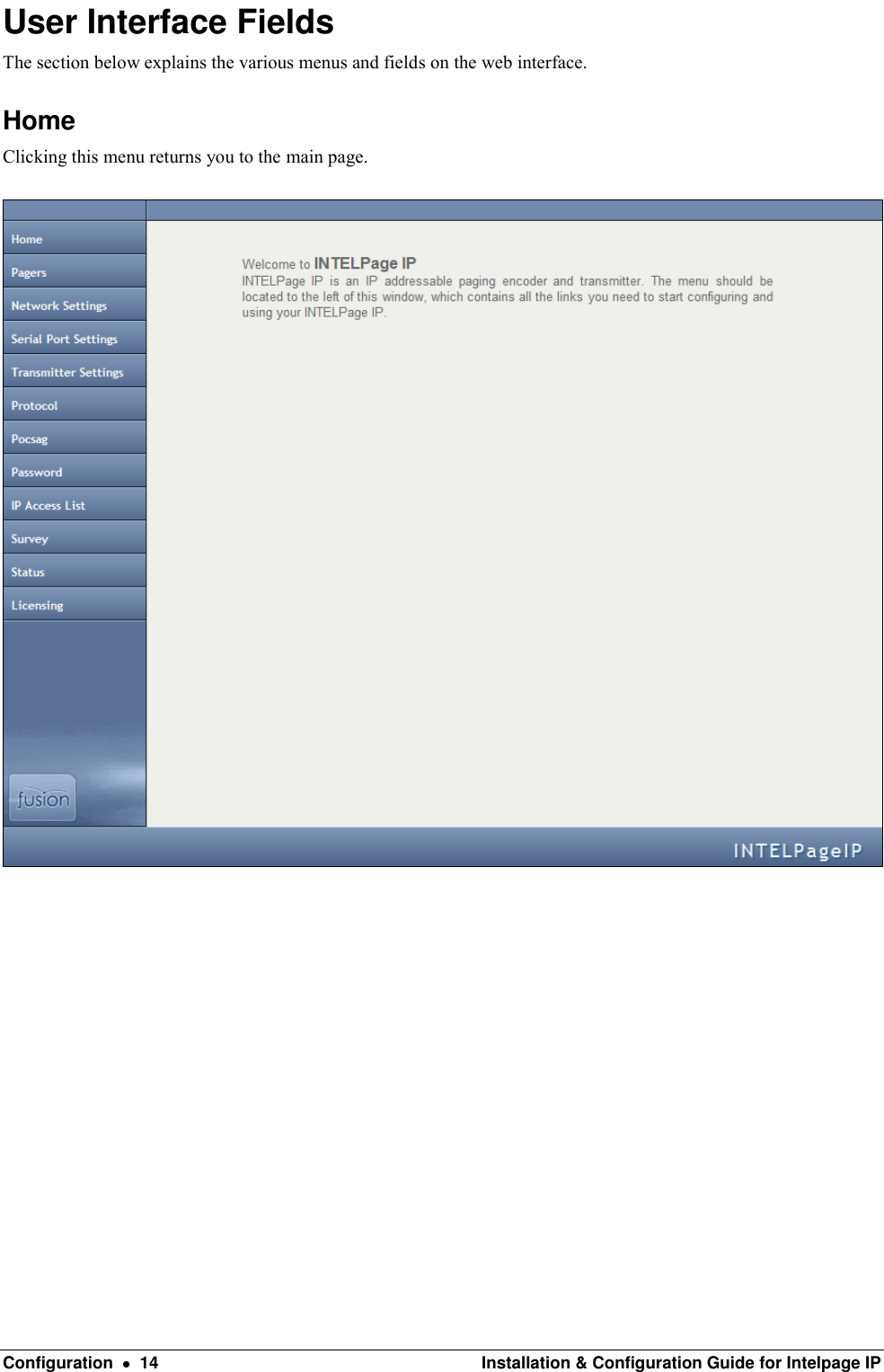  Configuration    14  Installation &amp; Configuration Guide for Intelpage IP User Interface Fields The section below explains the various menus and fields on the web interface. Home Clicking this menu returns you to the main page.              