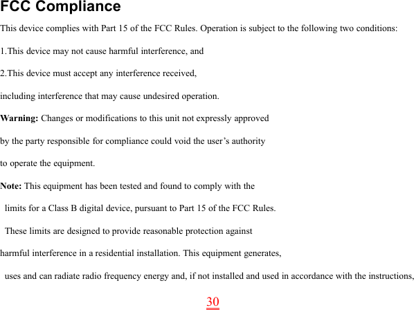 30FCC ComplianceThis device complies with Part 15 of the FCC Rules. Operation is subject to the following two conditions:1.This device may not cause harmful interference, and2.This device must accept any interference received,including interference that may cause undesired operation.Warning: Changes or modifications to this unit not expressly approvedby the party responsible for compliance could void the user’s authorityto operate the equipment.Note: This equipment has been tested and found to comply with thelimits for a Class B digital device, pursuant to Part 15 of the FCC Rules.These limits are designed to provide reasonable protection againstharmful interference in a residential installation. This equipment generates,uses and can radiate radio frequency energy and, if not installed and used in accordance with the instructions,