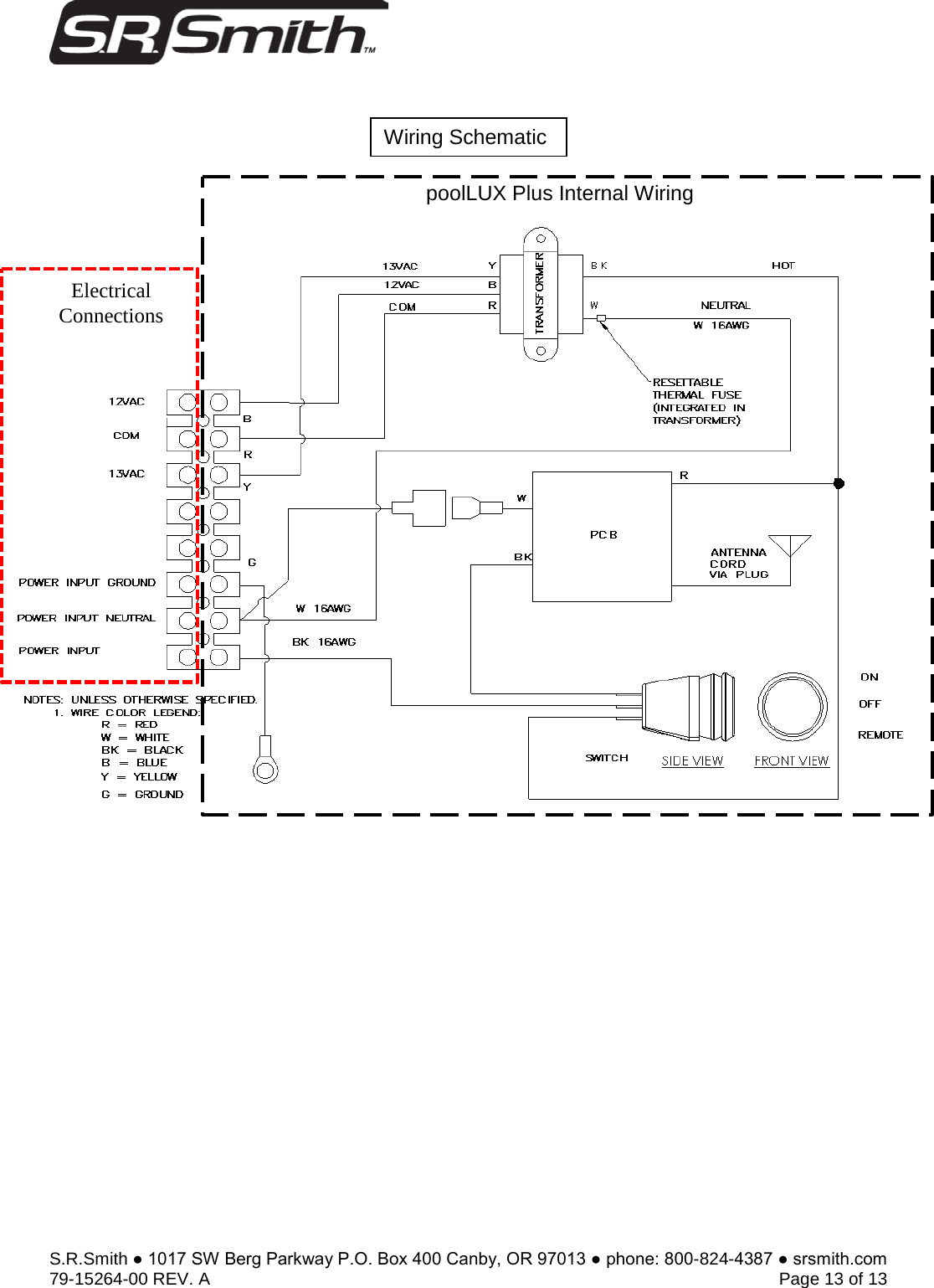 S.R.Smith ● 1017 SW Berg Parkway P.O. Box 400 Canby, OR 97013 ● phone: 800-824-4387 ● srsmith.com 79-15264-00 REV. A   Page 13 of 13 poolLUX Plus Internal Wiring Wiring Schematic Electrical Connections 