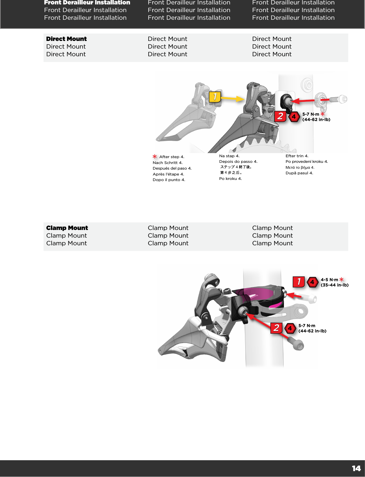 14Front Derailleur Installation Front Derailleur Installation Front Derailleur InstallationFront Derailleur Installation Front Derailleur Installation Front Derailleur InstallationFront Derailleur Installation Front Derailleur Installation Front Derailleur InstallationDirect Mount Direct Mount Direct MountDirect Mount Direct Mount Direct MountDirect Mount Direct Mount Direct MountClamp Mount Clamp Mount Clamp MountClamp Mount Clamp Mount Clamp MountClamp Mount Clamp Mount Clamp Mount5-7 N·m (44-62 in-lb)145-7 N·m (44-62 in-lb)241After step 4.Nach Schritt 4. Después del paso 4. Après l’étape 4. Dopo il punto 4. Na stap 4. Depois do passo 4.  Po kroku 4. Efter trin 4. Po provedení kroku 4. Μετά το βήμα 4. După pasul 4.4-5 N·m (35-44 in-lb)145-7 N·m(44-62 in-lb)24