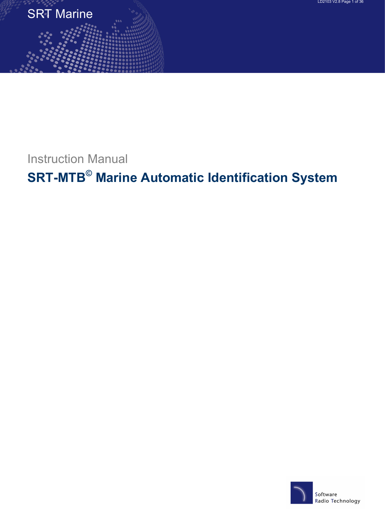   LD2103 V2.8 Page 1 of 36 SRT Marine        Instruction Manual SRT-MTB© Marine Automatic Identification System    
