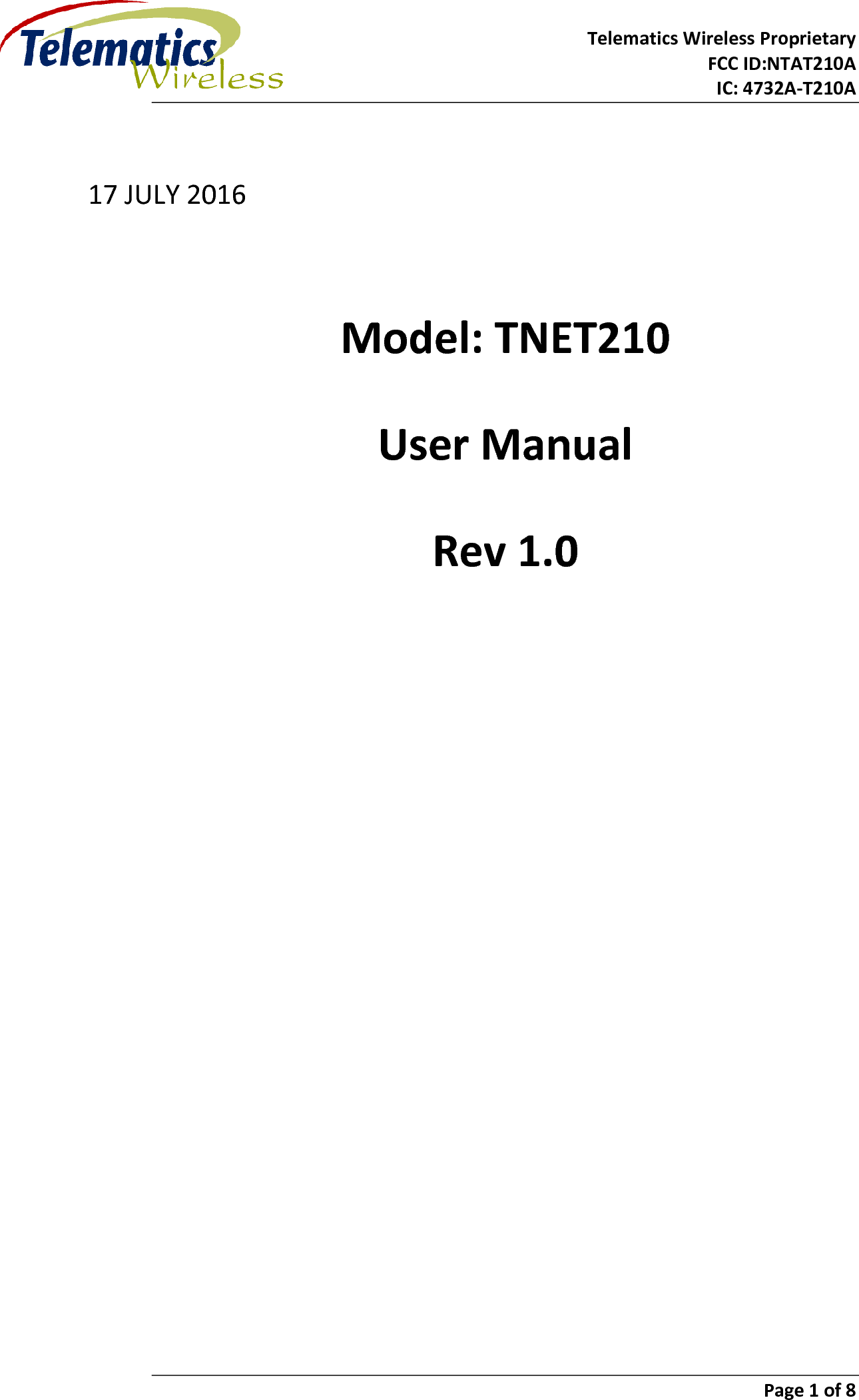 TelematicsWirelessProprietary FCCID:NTAT210A IC:4732A‐T210A Page1of817JULY2016Model:TNET210UserManualRev1.0
