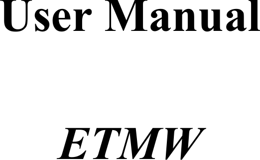     User Manual     ETMW    