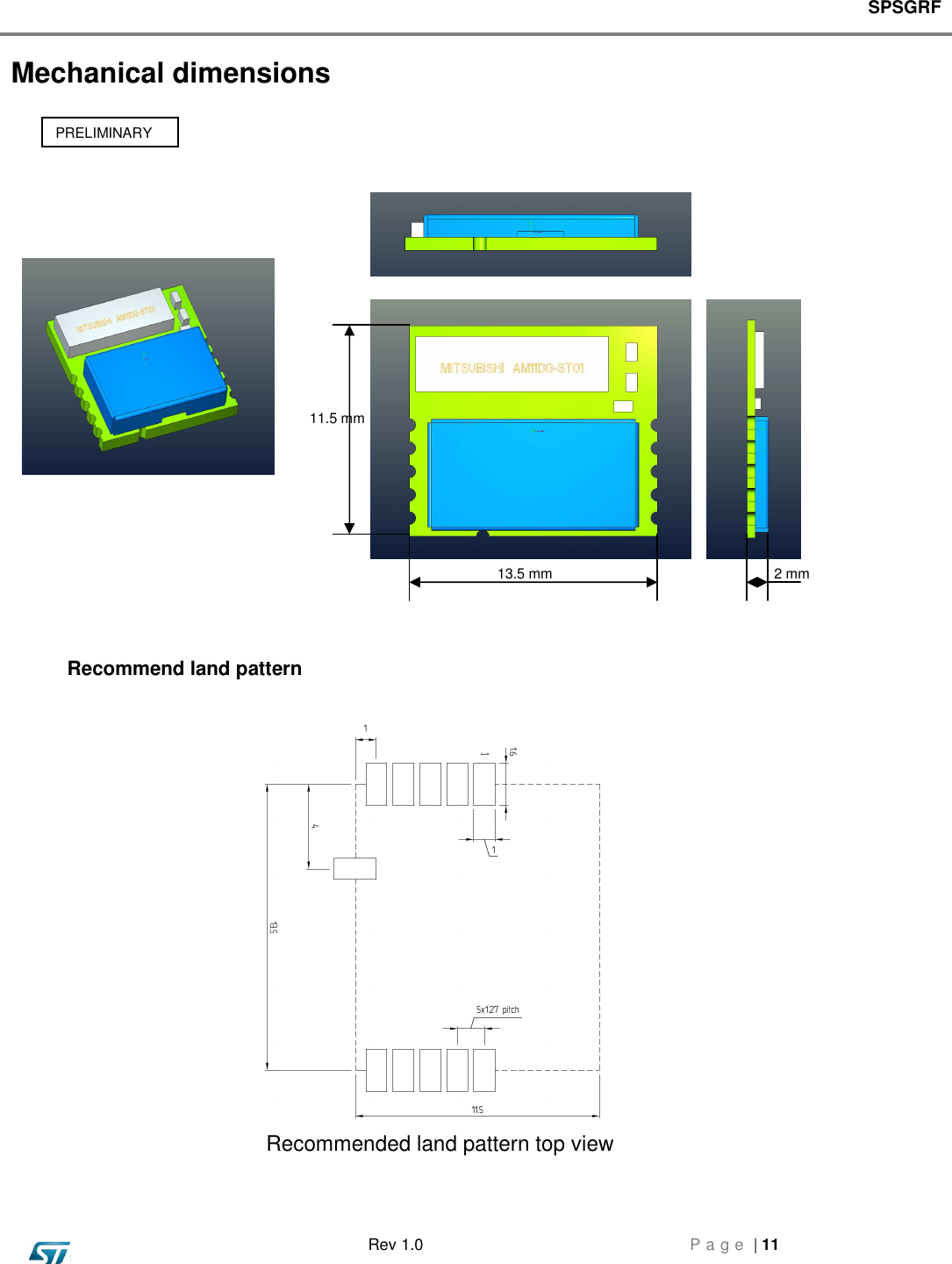 SPSGRF   Rev 1.0  P a g e  | 11    Mechanical dimensions                                                                                                                                                                                         Recommend land pattern     PRELIMINARY 13.5 mm  2 mm 11.5 mm Recommended land pattern top view 