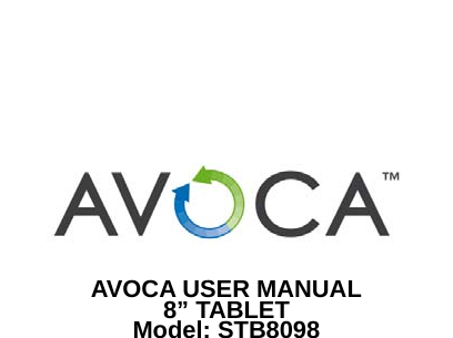       AVOCA USER MANUAL 8” TABLET Model: STB8098              