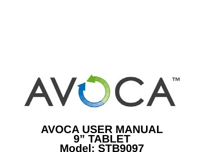       AVOCA USER MANUAL 9” TABLET Model: STB9097              
