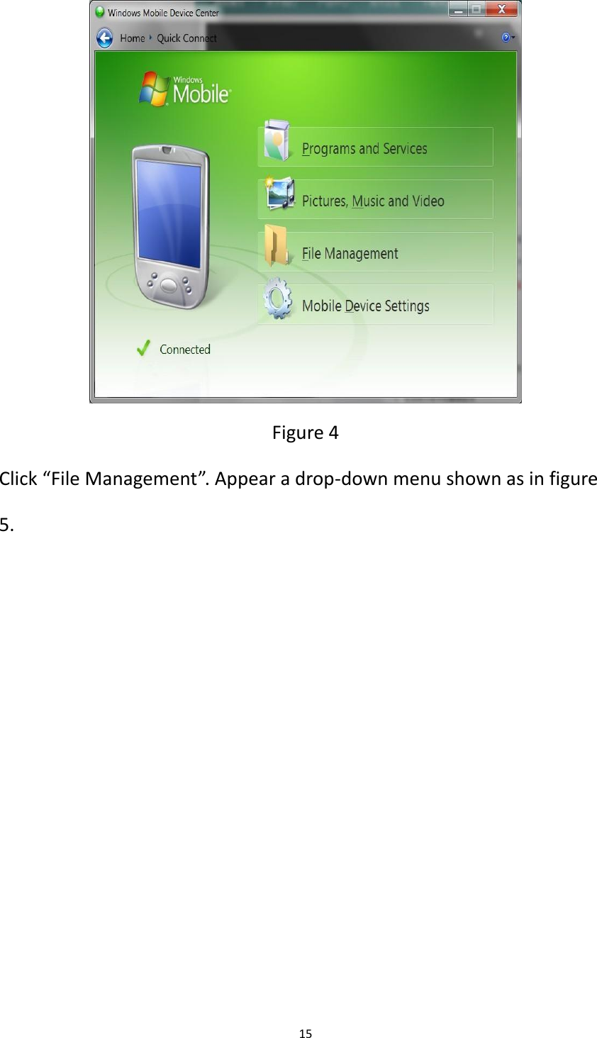 15   Figure 4 Click &ldquo;File Management&rdquo;. Appear a drop-down menu shown as in figure 5.  