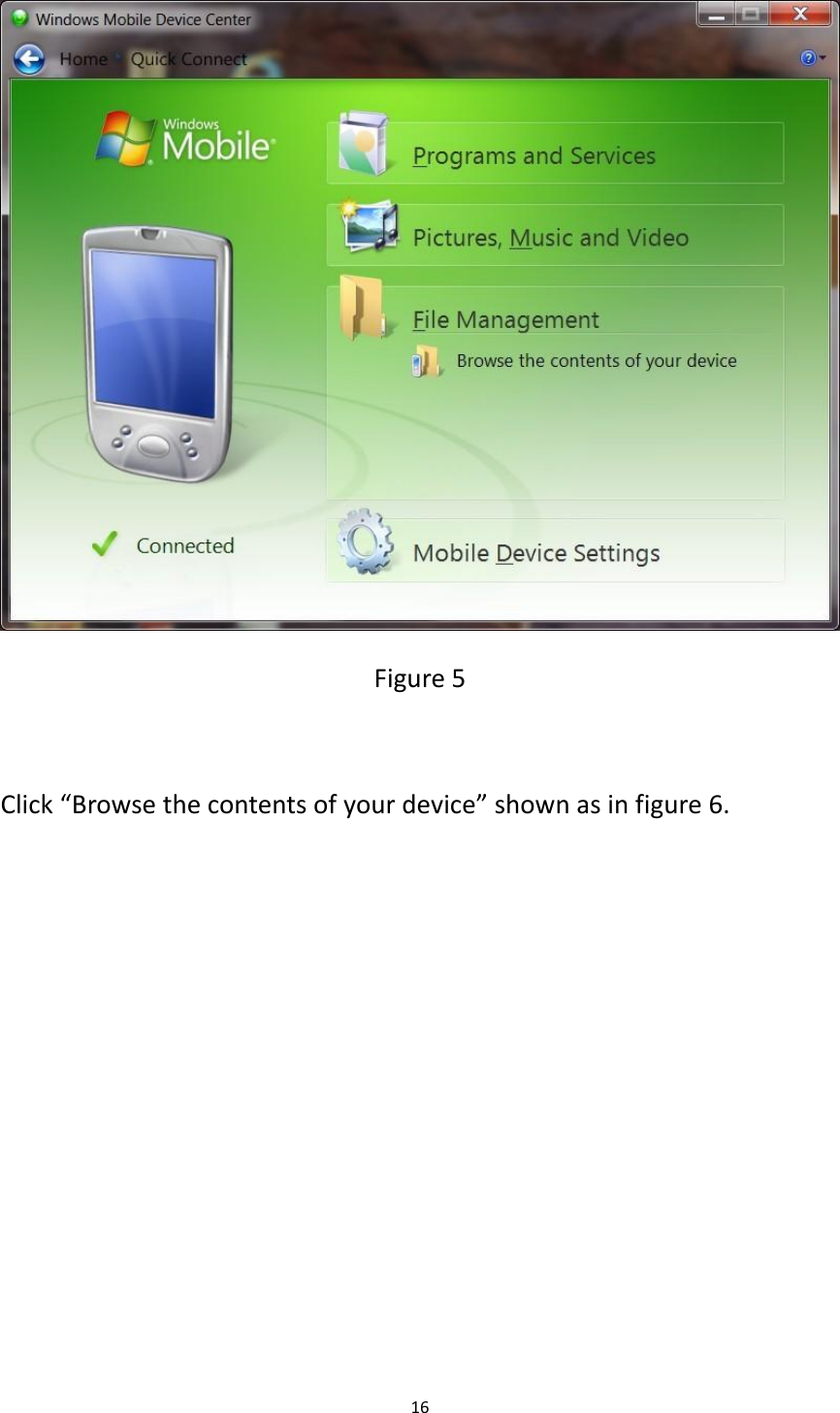 16   Figure 5  Click &ldquo;Browse the contents of your device&rdquo; shown as in figure 6.  