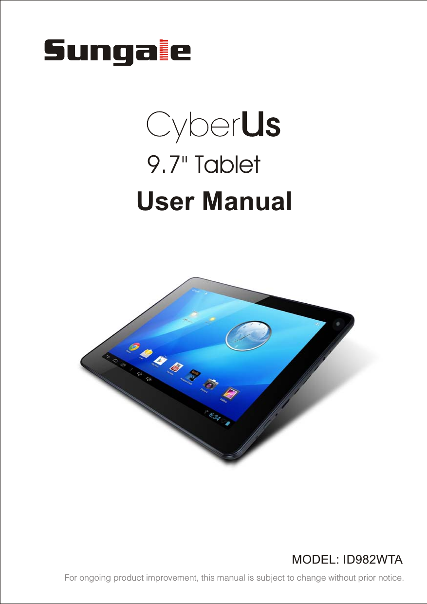  MODEL: ID982WTAUser ManualFor ongoing product improvement, this manual is subject to change without prior notice.9.7" Tablet