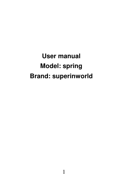   1     User manual Model: spring Brand: superinworld 