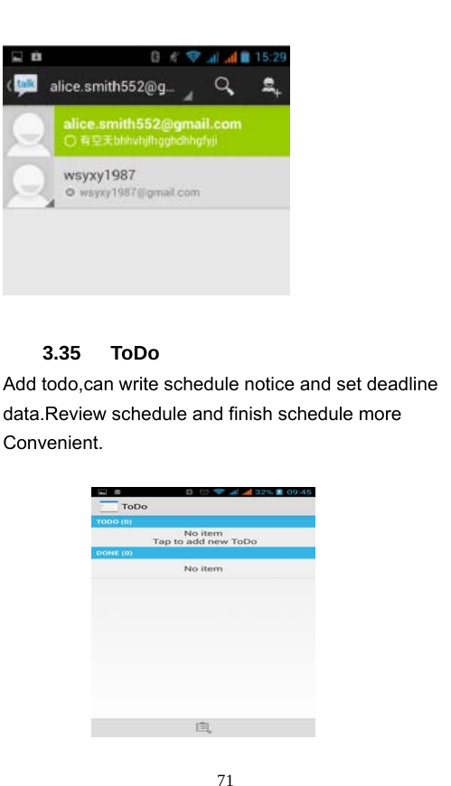  71  3.35   ToDo Add todo,can write schedule notice and set deadline data.Review schedule and finish schedule more Convenient.  