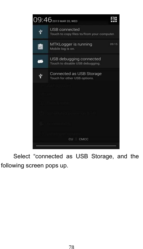  78  Select “connected as USB Storage, and the following screen pops up. 