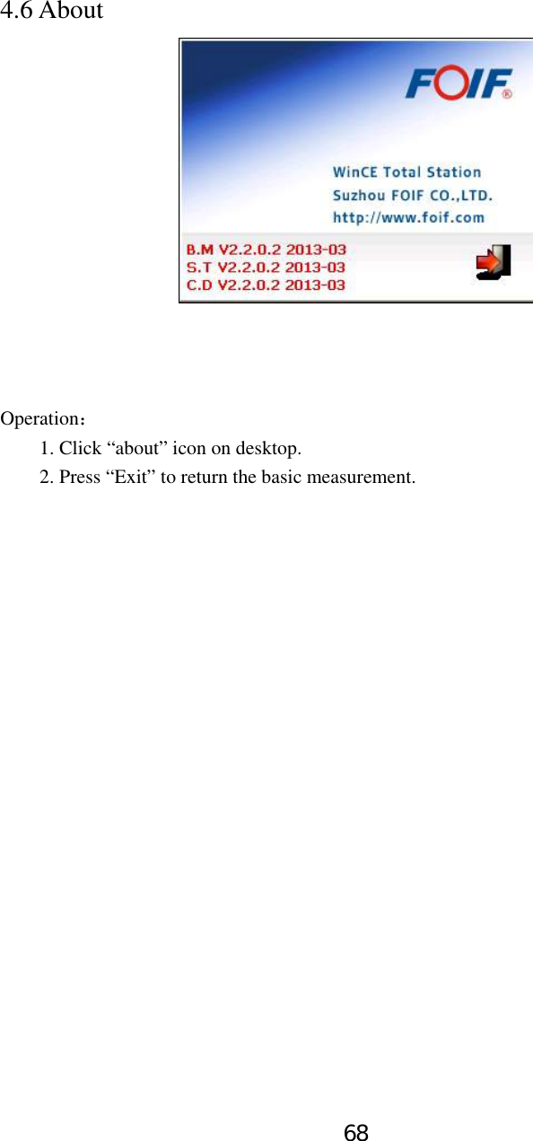 68 4.6 About     Operation： 1. Click “about” icon on desktop. 2. Press “Exit” to return the basic measurement. 