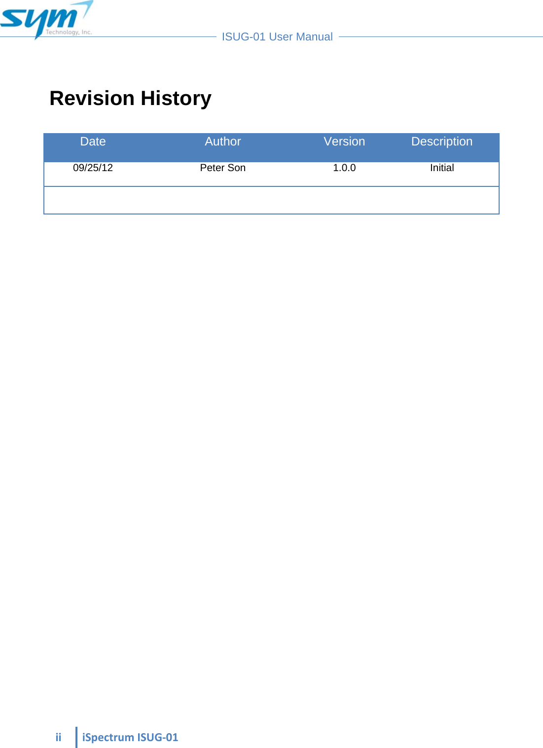  iiiSpectrumISUG‐01 ISUG-01 User Manual  Revision History  Date  Author  Version  Description 09/25/12 Peter Son 1.0.0 Initial                         