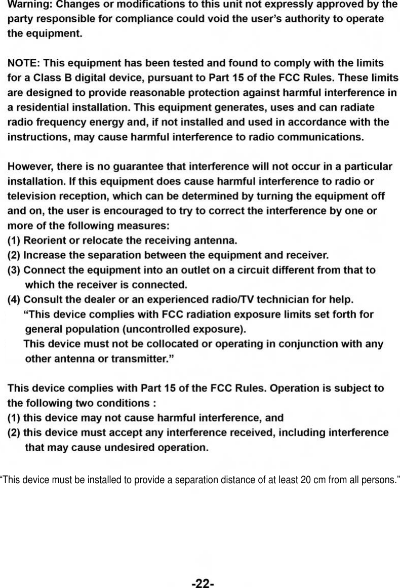 “This device must be installed to provide a separation distance of at least 20 cm from all persons.”