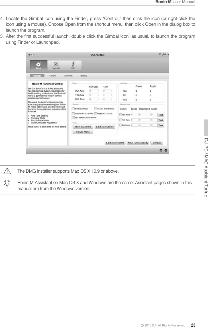 Ronin-M User Manual© 2015 DJI. All Rights Reserved.  23DJI PC / MAC Assistant Tuning launch the program.   using Finder or Launchpad.manual are from the Windows version.