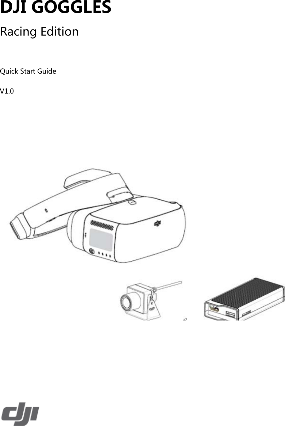 DJI GOGGLES Racing Edition  Quick Start Guide V1.0            