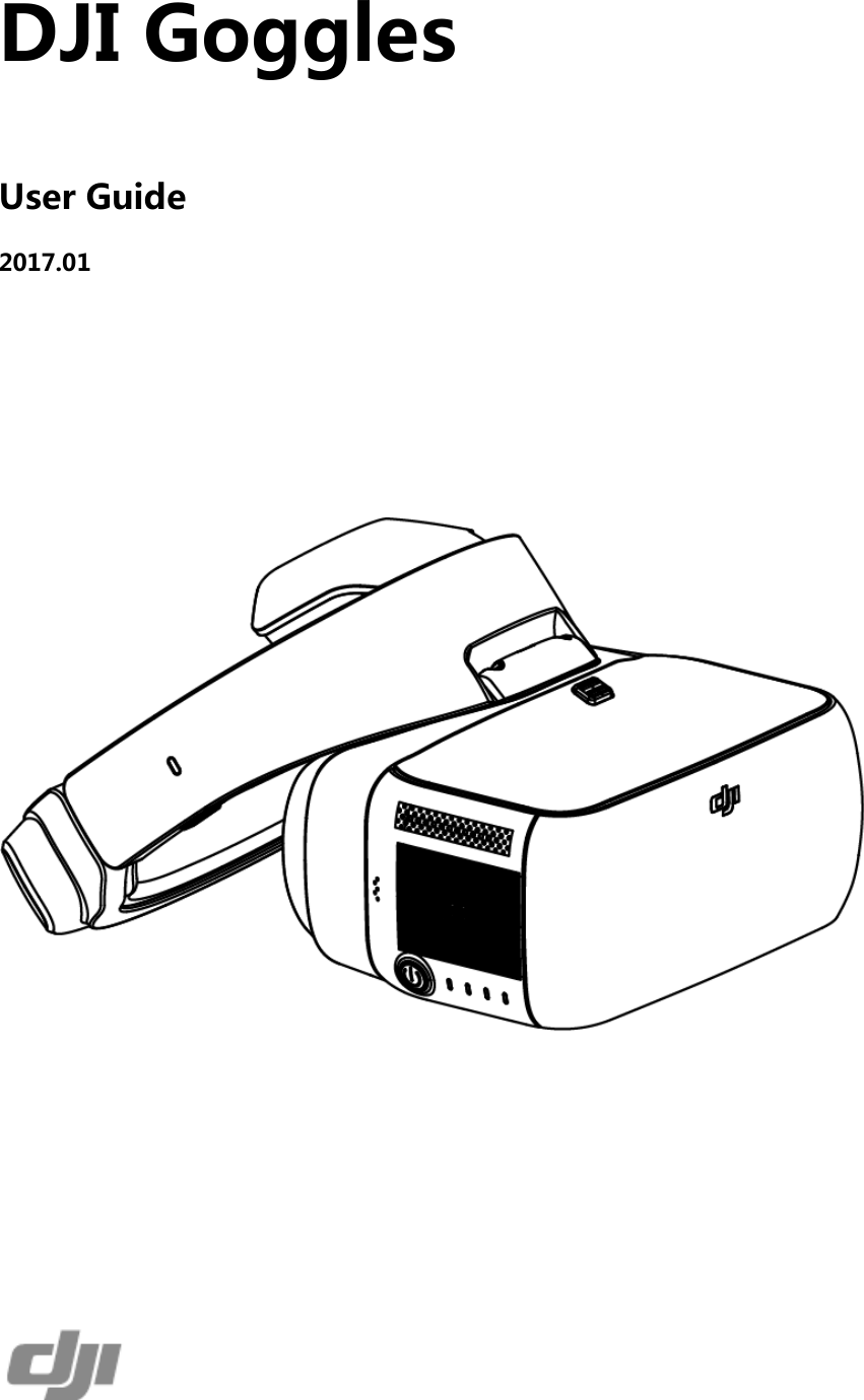 DJI Goggles  User Guide 2017.01            