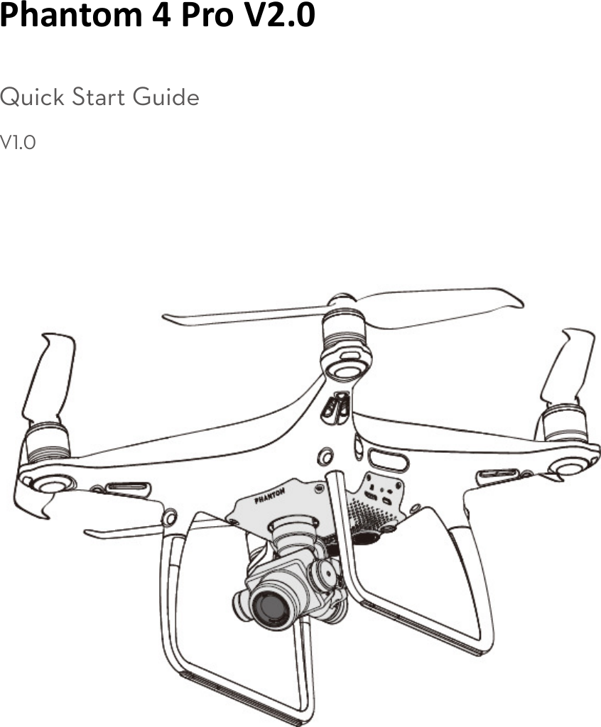 Phantom 4 Pro V2.0 Quick Start Guide V1.0             