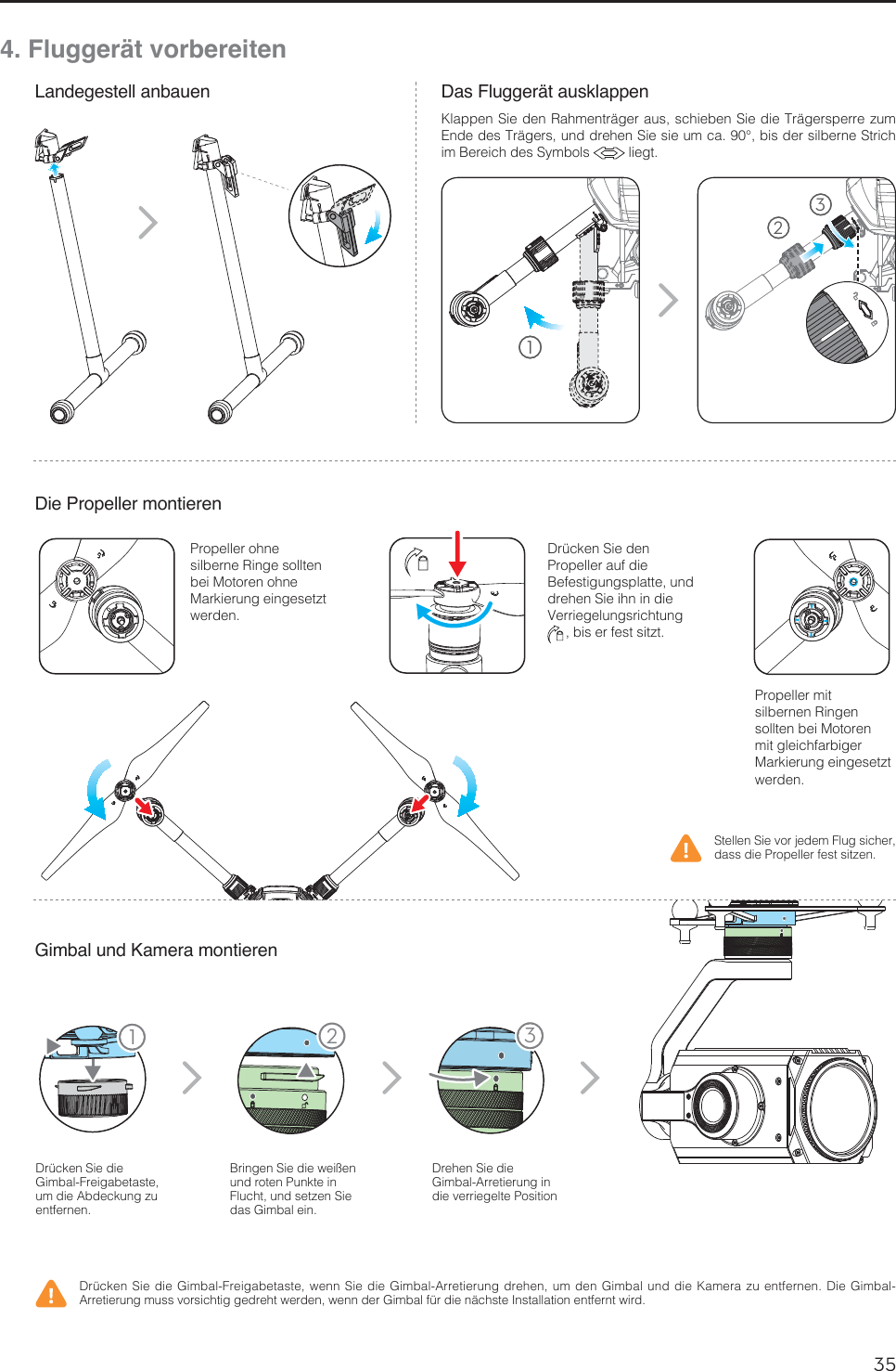 35DE11 234. Fluggerät vorbereitenLandegestell anbauenDie Propeller montierenGimbal und Kamera montierenDas Fluggerät ausklappen%SàDLFO4JFEJF(JNCBM&apos;SFJHBCFUBTUFVNEJF&quot;CEFDLVOH[VFOUGFSOFO#SJOHFO4JFEJFXFJFOVOESPUFO1VOLUFJO&apos;MVDIUVOETFU[FO4JFEBT(JNCBMFJO%SFIFO4JFEJF(JNCBM&quot;SSFUJFSVOHJOEJFWFSSJFHFMUF1PTJUJPO4UFMMFO4JFWPSKFEFN&apos;MVHTJDIFSEBTTEJF1SPQFMMFSGFTUTJU[FO%SàDLFO4JFEJF(JNCBM&apos;SFJHBCFUBTUFXFOO4JFEJF(JNCBM&quot;SSFUJFSVOHESFIFOVNEFO(JNCBMVOEEJF,BNFSB[VFOUGFSOFO%JF(JNCBM&quot;SSFUJFSVOHNVTTWPSTJDIUJHHFESFIUXFSEFOXFOOEFS(JNCBMGàSEJFOÊDITUF*OTUBMMBUJPOFOUGFSOUXJSE1SPQFMMFSNJUsilbernen Ringen sollten bei Motoren mit gleichfarbiger .BSLJFSVOHFJOHFTFU[UXFSEFO1SPQFMMFSPIOFsilberne Ringe sollten bei Motoren ohne .BSLJFSVOHFJOHFTFU[UXFSEFO%SàDLFO4JFEFO1SPQFMMFSBVGEJF#FGFTUJHVOHTQMBUUFVOEESFIFO4JFJIOJOEJF7FSSJFHFMVOHTSJDIUVOHCJTFSGFTUTJU[U123,MBQQFO4JFEFO3BINFOUSÊHFSBVTTDIJFCFO4JFEJF5SÊHFSTQFSSF[VN&amp;OEFEFT5SÊHFSTVOEESFIFO4JFTJFVNDB¡CJTEFSTJMCFSOF4USJDIJN#FSFJDIEFT4ZNCPMT MJFHU