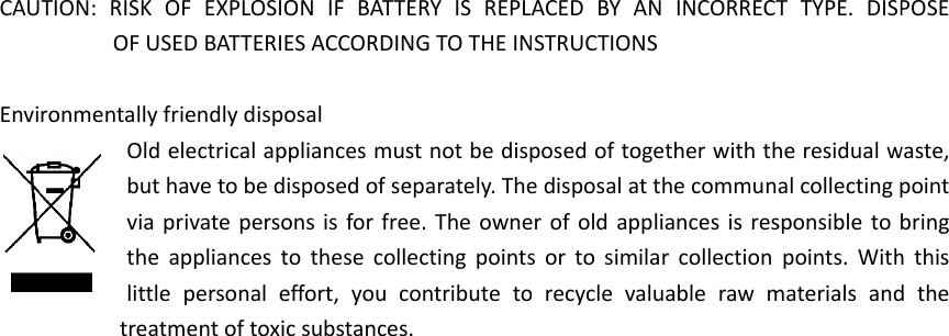CAUEnviTION:RISKOFUSronmentallyOldbutviathelittletreatOFEXPLOSIOSEDBATTERIEfriendlydispoelectricalaphavetobedprivatepersoappliancestepersonaletmentoftoxiONIFBATTEESACCORDINosalppliancesmusisposedofseonsisforfretothesecolleeffort,youccsubstancesERYISREPLNGTOTHEINstnotbedispeparately.Thee.Theowneectingpointsontributeto.ACEDBYANNSTRUCTIONSposedoftogeedisposalatterofoldappsortosimilaorecyclevaluNINCORRECTSetherwithththecommunliancesisresarcollectionuablerawmTTYPE.DISPheresidualwalcollectingpsponsibletopoints.WithmaterialsandPOSEwaste,pointbringhthisdthe