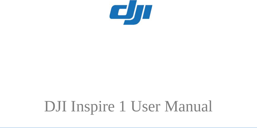     DJI Inspire 1 User Manual  